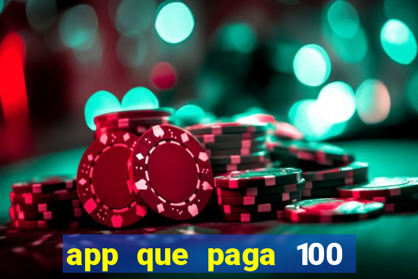 app que paga 100 reais por dia